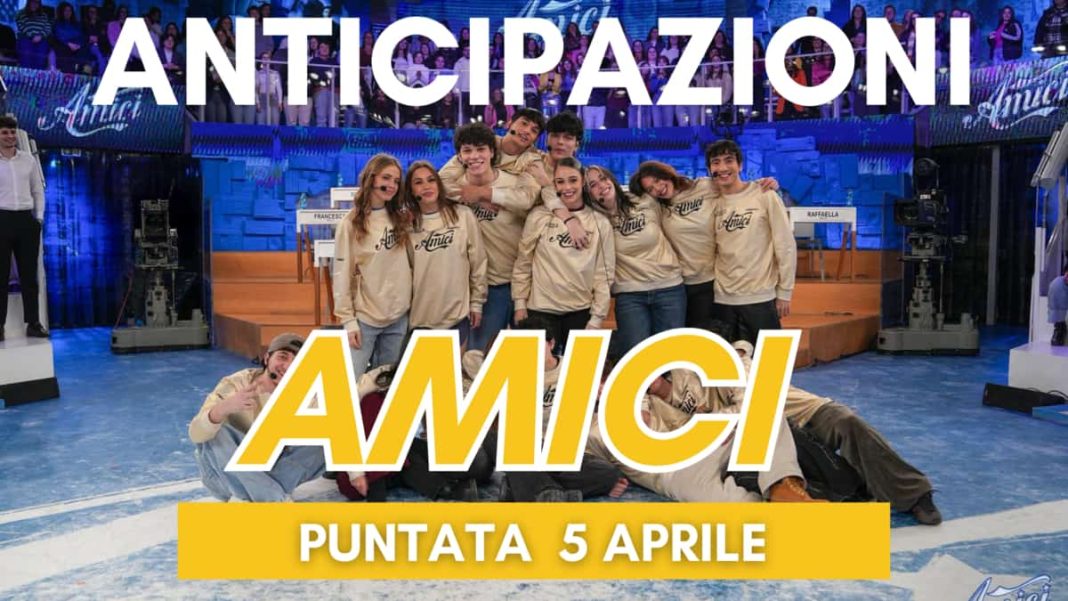 Amici di Maria De Filippi, anticipazioni 5 aprile: ospiti ed eliminati