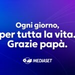 Al via la campagna Mediaset per la Festa del Papà 2026: “Ogni giorno, per tutta la vita. Grazie papà” Campagna Mediaset festa del papa 2026